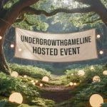 UndergrowthGameline Hosted Event